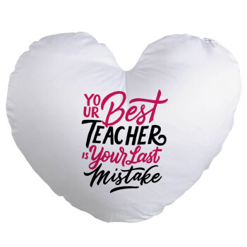 Typography quotes your best teacher is your last mistake, Μαξιλάρι καναπέ καρδιά 40x40cm περιέχεται το  γέμισμα