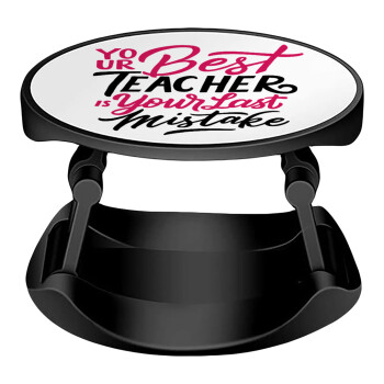 Typography quotes your best teacher is your last mistake, Phone Holders Stand  Stand Hand-held Mobile Phone Holder