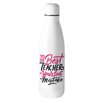 Typography quotes your best teacher is your last mistake, Metal mug thermos (Stainless steel), 500ml