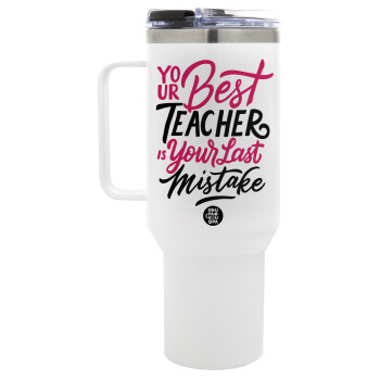 Typography quotes your best teacher is your last mistake, Mega Stainless steel Tumbler with lid, double wall 1,2L
