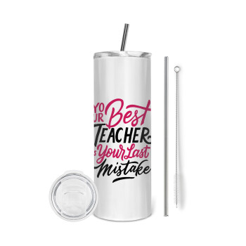 Typography quotes your best teacher is your last mistake, Eco friendly stainless steel tumbler 600ml, with metal straw & cleaning brush