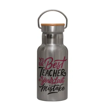 Typography quotes your best teacher is your last mistake, Stainless steel metallic thermos flask, silver with a bamboo lid, double-walled, 350ml.