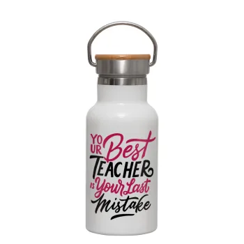 Typography quotes your best teacher is your last mistake, Μεταλλικό παγούρι θερμός (Stainless steel) Λευκό με ξύλινο καπακι (bamboo), διπλού τοιχώματος, 350ml
