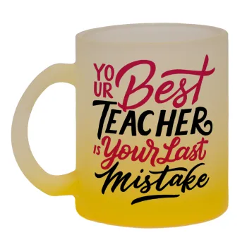 Typography quotes your best teacher is your last mistake, Κούπα γυάλινη δίχρωμη με βάση το κίτρινο ματ, 330ml