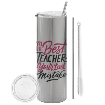 Typography quotes your best teacher is your last mistake, Tumbler stainless steel Silver 600ml, with metal straw & cleaning brush