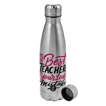Typography quotes your best teacher is your last mistake, Metallic water bottle, stainless steel, 750ml
