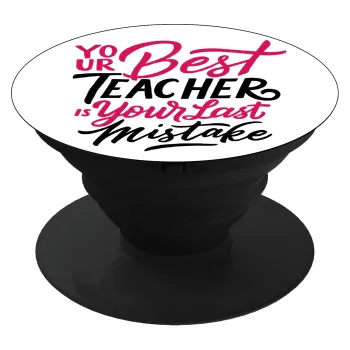 Typography quotes your best teacher is your last mistake, Phone Holders Stand  Μαύρο Βάση Στήριξης Κινητού στο Χέρι