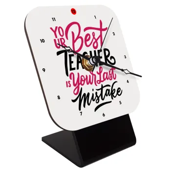 Typography quotes your best teacher is your last mistake, Quartz Wooden table clock with hands (10cm)