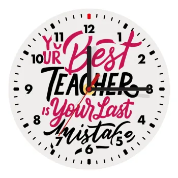 Typography quotes your best teacher is your last mistake, Wooden wall clock (20cm)