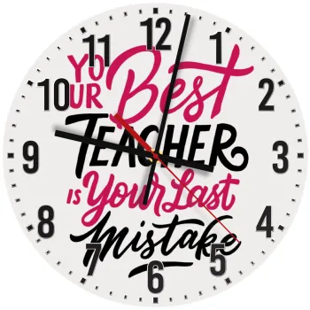Typography quotes your best teacher is your last mistake, Ρολόι τοίχου ξύλινο (30cm)