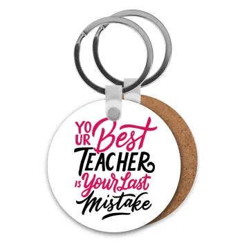 Typography quotes your best teacher is your last mistake, Μπρελόκ Ξύλινο στρογγυλό MDF Φ5cm