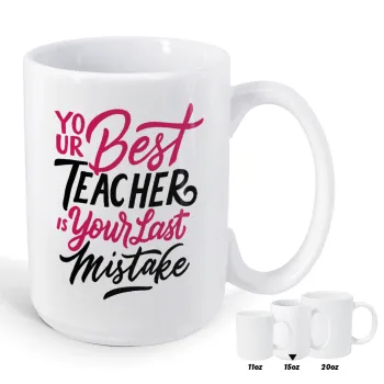 Typography quotes your best teacher is your last mistake, Κούπα Mega, κεραμική, 450ml