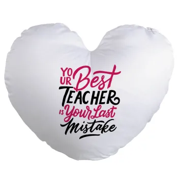 Typography quotes your best teacher is your last mistake, Μαξιλάρι καναπέ καρδιά 40x40cm περιέχεται το  γέμισμα