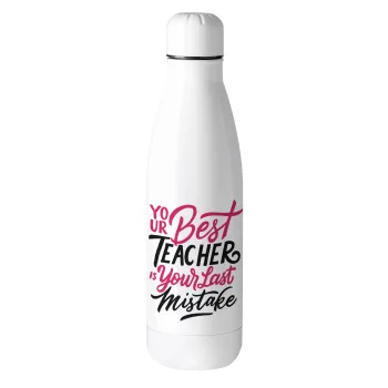 Typography quotes your best teacher is your last mistake, Metal mug thermos (Stainless steel), 500ml