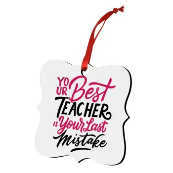 Typography quotes your best teacher is your last mistake, Στολίδι Χριστουγεννιάτικο στολίδι polygon ξύλινο 7.5cm