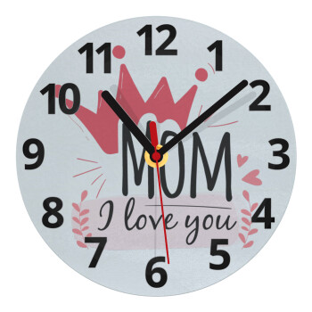 Mother's day I Love you Mom, Ρολόι τοίχου γυάλινο (20cm)