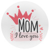 Mother's day I Love you Mom, Mousepad Στρογγυλό 20cm