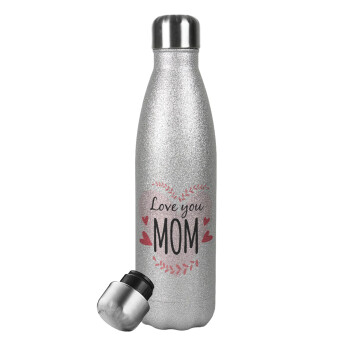 Mother's day I Love you Mom heart, Μεταλλικό παγούρι θερμός Glitter Aσημένιο (Stainless steel), διπλού τοιχώματος, 500ml