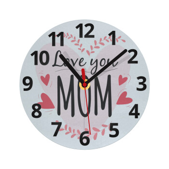 Mother's day I Love you Mom heart, Ρολόι τοίχου γυάλινο (20cm)