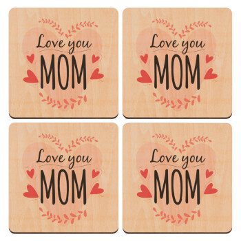 Mother's day I Love you Mom heart, ΣΕΤ x4 Σουβέρ ξύλινα τετράγωνα plywood (9cm)