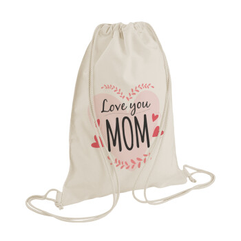 Mother's day I Love you Mom heart, Τσάντα πλάτης πουγκί GYMBAG natural (28x40cm)