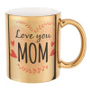 Mother's day I Love you Mom heart, Κούπα χρυσή καθρέπτης, 330ml