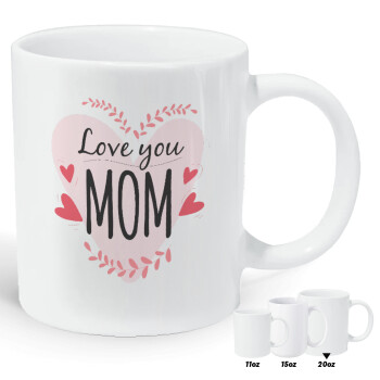 Mother's day I Love you Mom heart, Κούπα Giga, κεραμική, 590ml