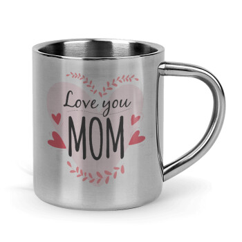 Mother's day I Love you Mom heart, Mug Stainless steel double wall 300ml