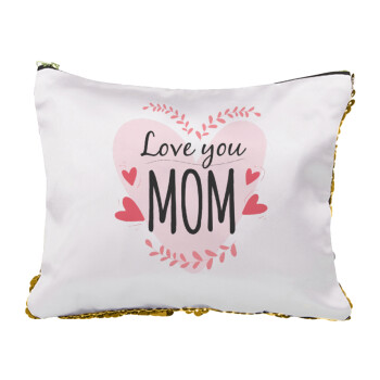 Mother's day I Love you Mom heart, Τσαντάκι νεσεσέρ με πούλιες (Sequin) Χρυσό