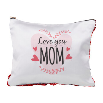 Mother's day I Love you Mom heart, Τσαντάκι νεσεσέρ με πούλιες (Sequin) Κόκκινο