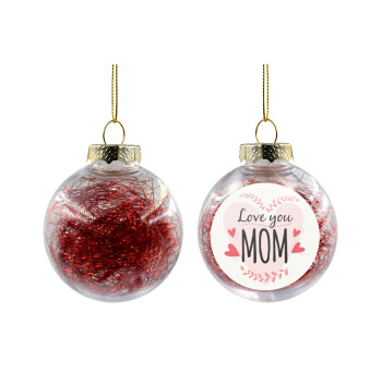 Mother's day I Love you Mom heart, Χριστουγεννιάτικη μπάλα δένδρου διάφανη με κόκκινο γέμισμα 8cm