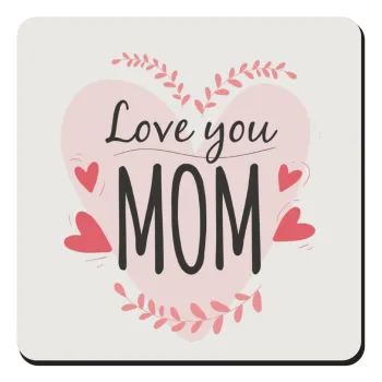 Mother's day I Love you Mom heart, Τετράγωνο μαγνητάκι ξύλινο 9x9cm