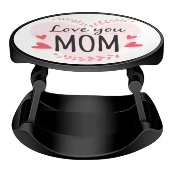 Mother's day I Love you Mom heart, Phone Holders Stand  Stand Βάση Στήριξης Κινητού στο Χέρι