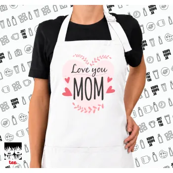 Mother's day I Love you Mom heart, Ποδιά μακριά Σεφ ολόσωμη με τσέπες white (ΕΝΗΛΙΚΩΝ)
