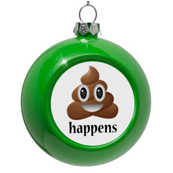 Shit Happens, Green Christmas tree ornament bauble 8cm