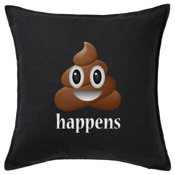 Shit Happens, Μαξιλάρι καναπέ Μαύρο 100% βαμβάκι, περιέχεται το γέμισμα (50x50cm)