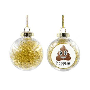 Shit Happens, Transparent Christmas tree ball ornament with gold filling 8cm