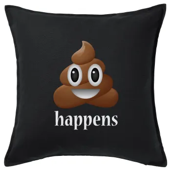 Shit Happens, Μαξιλάρι καναπέ Μαύρο 100% βαμβάκι, περιέχεται το γέμισμα (50x50cm)