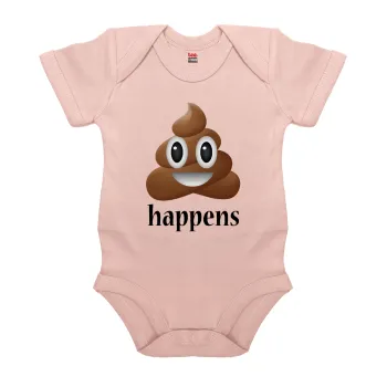 Shit Happens, Βρεφικό φορμάκι μωρού, 0-18 μηνών, ΡΟΖ POWDER, 100% Organic Cotton, κοντομάνικο