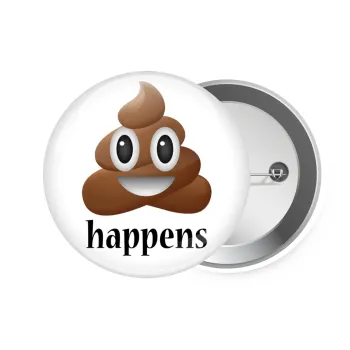 Shit Happens, Κονκάρδα παραμάνα 7.5cm