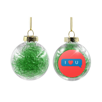 I Love You text message, Transparent Christmas tree ball ornament with green filling 8cm