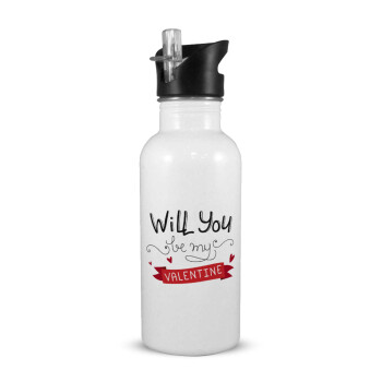 Will you be my Valentine???, White water bottle with straw, stainless steel 600ml