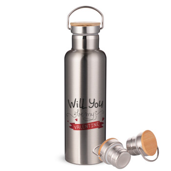 Will you be my Valentine???, Stainless steel Silver with wooden lid (bamboo), double wall, 750ml