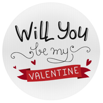 Will you be my Valentine???, Mousepad Στρογγυλό 20cm