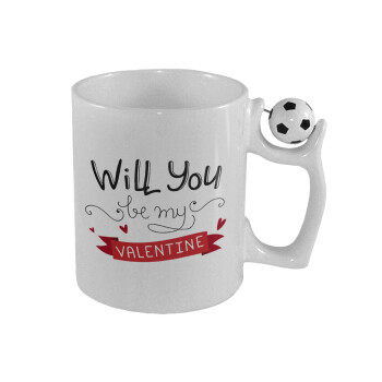 Will you be my Valentine???, Κούπα με μπάλα ποδασφαίρου , 330ml