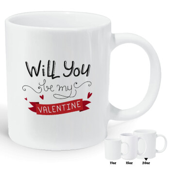 Will you be my Valentine???, Κούπα Giga, κεραμική, 590ml