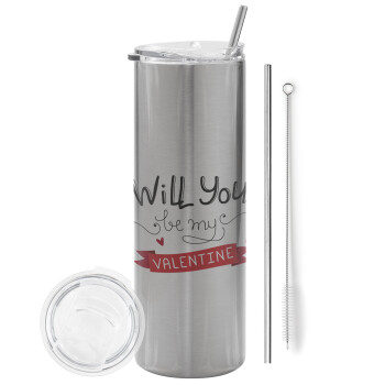 Will you be my Valentine???, Eco friendly stainless steel Silver tumbler 600ml, with metal straw & cleaning brush