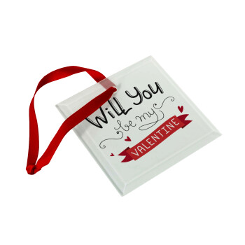 Will you be my Valentine???, Χριστουγεννιάτικο στολίδι γυάλινο τετράγωνο 9x9cm