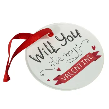 Will you be my Valentine???, Christmas ornament glass 9cm