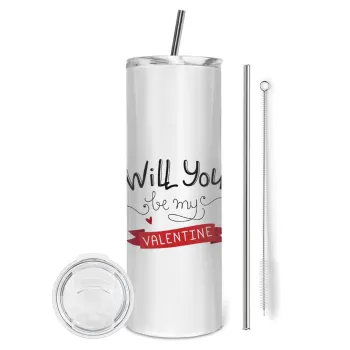 Will you be my Valentine???, Tumbler stainless steel 600ml, with metal straw & cleaning brush